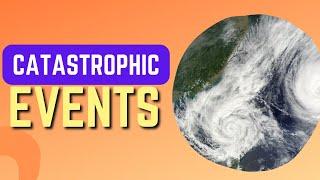 Catastrophic Events | Floods, Hurricanes & Tornadoes