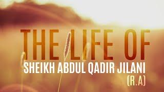 [HD] Life of Sheikh Abdul Qadir Jilani [ra]