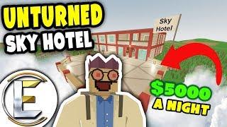 Expensive Sky Hotel | Unturned Manager RP - KING ROOMS FOR $5000 a Night! (Roleplay)