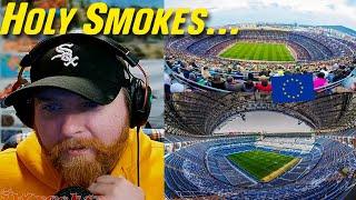 American Reacts to the Biggest Stadiums in Europe..