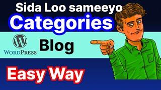 Sida Categories loo sameeyo in wordpress blog || wordpress blog tutorial 3