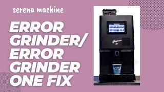 How to fix error grinder or error grinder one on a Serena coffee machine