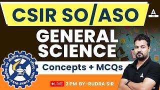 CSIR ASO and SO General Science Concepts + MCQs by Rudra Sir