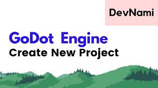 GoDot Engine - How to Create New Project