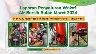 LAPORAN PENYALURAN WAKAF AIR BERSIH BULAN MARET 2024 OLEH SIDAQ