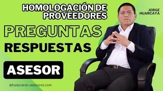  HOMOLOGACION de PROVEEDORES - PREGUNTAS Y RESPUESTAS - PERÚ