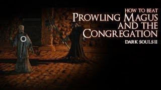 How to Beat the Prowling Magus and the Congregation Boss - Dark Souls 2