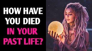 HOW HAVE YOU DIED IN YOUR PAST LIFE? Personality Test Quiz - 1 Million Tests