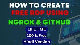 HOW TO CREATE FREE RDP USING NGROK AND GITHUB FOR LIFETIME FREE