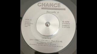 Cortez - Say That You Will (Part 1) 1988 HQ