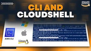 Command Line Interface [CLI] and Cloudshell - AWS Tutorial