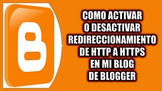 Cómo activar o desactivar el redireccionamiento de http a https en mi blog de Blogger