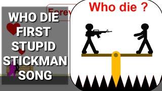 Who Die First Stupid Stickman Song