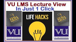 VU LMS Lecture View in 5 Seconds by ZE+BA Group || Life Hack Episode 1