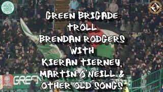 Green Brigade Troll Brendan Rodgers with Tierney, O'Neill, Other Songs-  Celtic 2 - Dundee United 0