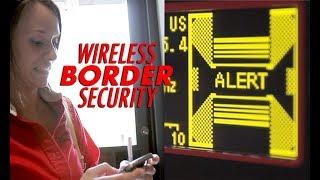 Wireless border security is critical