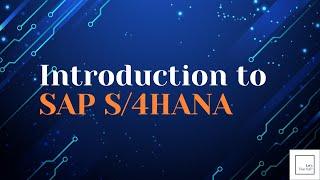 Introduction to SAP S/4HANA