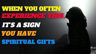 Signs That You Have a Spiritual Gift That's Why You've Been Experiencing These Frequently |Awakening