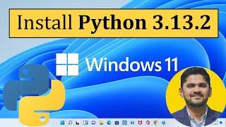 How to install Python 3.13.2 on Windows 11