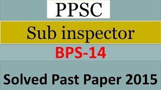 PPSC Sub inspector BS-14 Solved Past Paper Part-1