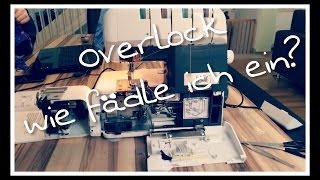 OVERLOCK einfädeln und nähen - Bedienung Medion Easy Home