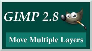 How to Move and Manipulate Multiple Layers at the Same Time | GIMP 2.8 Tutorial for Beginners