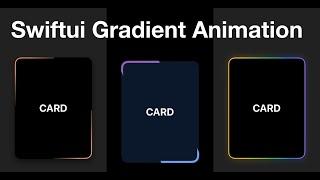 SwiftUI Tutorial: Dynamic Gradient Border Animations on Cards