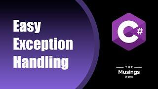 C# Makes Global Exception Handling Super Easy