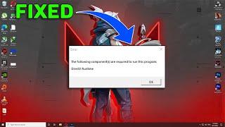 Valorant: Fix The Following Components Are Required To Run This Program DirectX Runtime Error