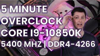 5 Minute Overclock: Core i9-10850K to 5400 MHz