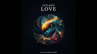 Faylasuf - Love (Official Audio)