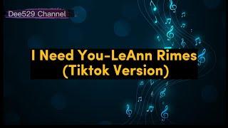 I Need You - LeAnn Rimes (Tiktok Version Lyrics)