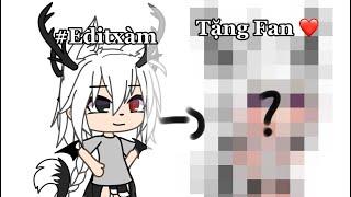 #Editxàm Tặng Fan ️ ️Tặng like cho tất cả video + Tặng 1 sub️Ai típ?