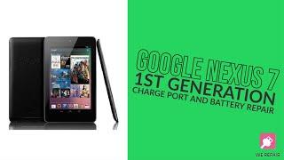 Google Nexus 7 - 1st Gen - Port and Battery repair