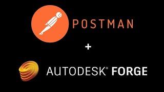 Autodesk Forge Postman Tutorial: Get Forge Token (3-Legged OAuth)