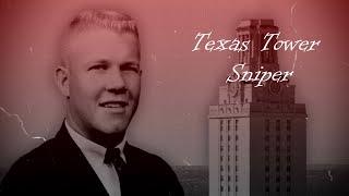 Texas Tower Sniper - Charles Whitman - Forgotten History