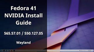 Install NVIDIA Drivers on Fedora 41 + Enable Wayland [565.77 / 550.142]