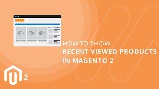 How to Show Recently Viewed Products in Magento 2