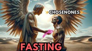 CHOSEN ONES Why Fasting Attracts God: One Thing That You Must Never Do In A Fast