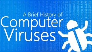 A Brief History of Computer Viruses