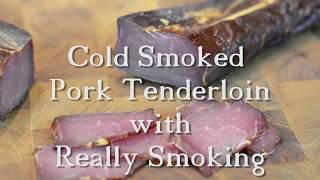 Cold Smoked Pork Tenderloin ... Best Pork Snack ... by Really Smoking