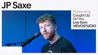 JP Saxe - Caught Up On You (Live Performance) | Vevo