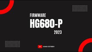 FRIMWARE HG680-P | FREE NO DONATE !!!