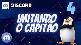 IMITANDO O CAPITÂO DOS PINGUINS NO DISCORD PARTE 4