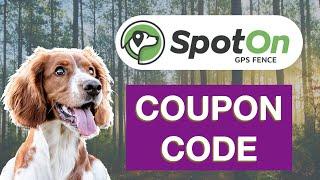 SpotOn Fence Coupon Code: Save BIG on your GPS Dog Collar Today