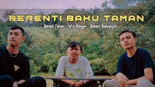 Rahmat Tahalu - BERENTI BAKU TAMAN (Official Music Video) Ft. Jefry Banggai Ft. Rahmat Budiansyah