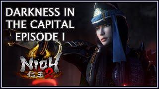 Nioh 2 仁王 2 | Darkness in the Capital Episode 1 (1/2)