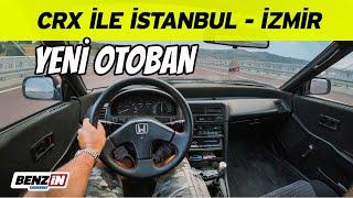 Honda CRX ile İstanbul - İzmir | Yeni otoban | VLOG