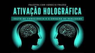Palestra Holografia da Mente  com Professor Horácio Frazão ( Metaflix.tv)