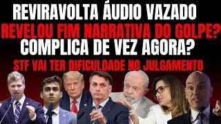 VAZOU O ÁUDIO SOBRE A NARRATIVA DO GOLPE ANISTIA VEM? STF SE COMPLICA APÓS DECISÃO VEM REVIRAVOLTA?